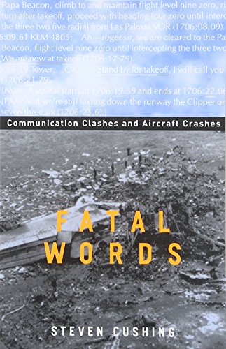 Fatal Words: Communication Clashes and Aircraft Crashes von University of Chicago Press